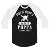 This Is What A Badass Poppa Looks Like 3/4 Sleeve Shirt