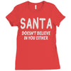 santa doesn't believe in you either Ladies Fitted T-Shirt