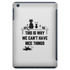 This Is Why We Can't Have Nice Things iPad Mini