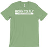 born to fly forced to work T-Shirt