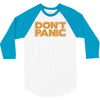 don't panic 3/4 Sleeve Shirt