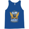 All Men Are Created Equal But Only The Best Are Born In August Tank Top