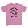 let's taco bout it Youth Tee