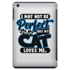 I May Not Be Perfect But My Cat Loves Me iPad Mini