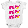 work work Baby Onesie