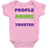 people who don't like anime are not real and should not be trusted Baby Bodysuit