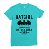 Batgirl Stronger And Faster Better Than Ever Ladies Fitted T-Shirt