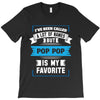 I've Been Called A Lot Of Names But Pop Pop Is My Favorite T-Shirt