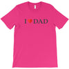 I LOVE YOU DAD T-Shirt