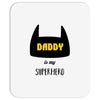 daddy is my superhero Mousepad