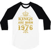 kings are born in 1976 3/4 Sleeve Shirt