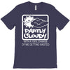 partly cloudy 100% getting wasted gift drugs drinking pissed bong fuun T-Shirt