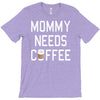 mommy needs coffee T-Shirt