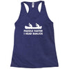 paddle faster i hear banjos hick redneck deliverance creek canoe Racerback Tank