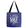 i will cut you Tote Bags