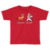 your aunt my aunt Toddler T-shirt
