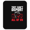they can't deport all of us Mousepad