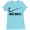 just did it Ladies Fitted T-Shirt
