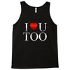 I Love U Too Tank Top