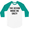 The Ocean Made Me Salty 3/4 Sleeve Shirt