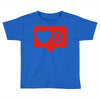 no love notification Toddler T-shirt
