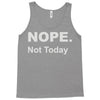 nope not today Tank Top