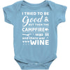 i tried to be good but then campfire was lit and there war wine Baby Onesie