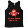 Do You Know De Wey Tank Top