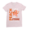 I Wear Peach For Uterine Cancer Awareness Ladies Fitted T-Shirt