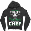 I Was One A Polite Well Mannered Young Lady And Then I Became A Chef Zipper Hoodie