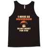 i have so mushroom for you Tank Top