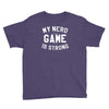 nerd game is strong Youth Tee