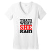 that's what she said funny white t shirt the office tv Women's V-Neck T-Shirt
