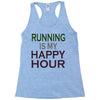 running is my happy hour Racerback Tank