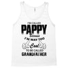 I'm Called Pappy  Because  I'm Way Too Cool To Be Called Grandfather Tank Top