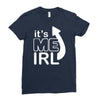 me irl Ladies Fitted T-Shirt