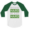 work hard blaze hard 3/4 Sleeve Shirt