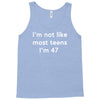 i'm not like most teens i'm 47 Tank Top