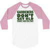 gardeners don&rsquo;t get old, ideal gift or christmas present. 3/4 Sleeve Shirt