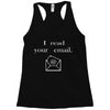 i read your email Racerback Tank