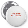 suck it up butter cup Pin-back button