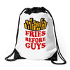 Fries Before Guys Drawstring Bags