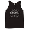 judge more everybody knows you are perfect Tank Top