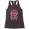 All Women Are Created Equal But Only The Best Are Born In July Racerback Tank