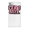 dope shit iPhone 7 Case