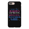 don't be jealous just because i'm a super cute november girl iPhone 8 Plus