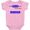 sorry this girl is already taken Baby Onesie