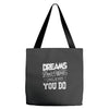 dreams don't work Tote Bags