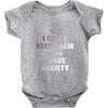 i can't keep calm because i have anxiety Baby Onesie