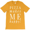 pizza makes me happy T-Shirt